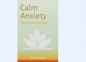 Calm Anxiety: Taking Back Control Book